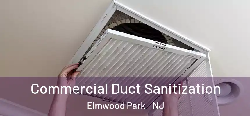 Commercial Duct Sanitization Elmwood Park - NJ