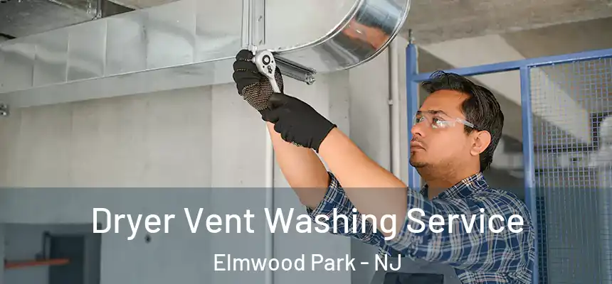  Dryer Vent Washing Service Elmwood Park - NJ