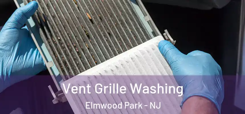 Vent Grille Washing Elmwood Park - NJ